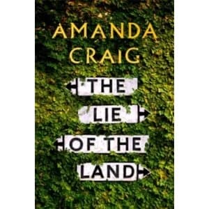 The Lie of the Land by Amanda Craig Hardback