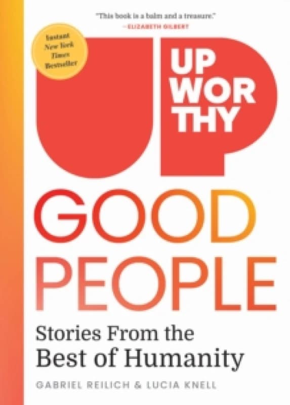 Upworthy - GOOD PEOPLE : Stories From the Best of Humanity Hardback