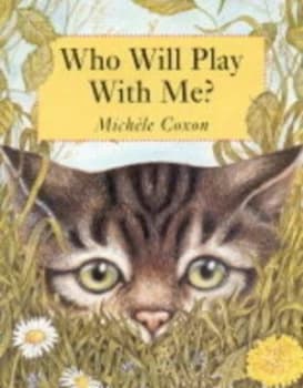 Who Will Play with Me by Michele Coxon Book