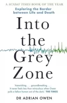 Into the grey zone by Dr Adrian Owen