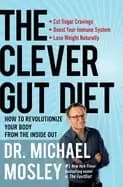 clever gut diet how to revolutionize your body from the inside out