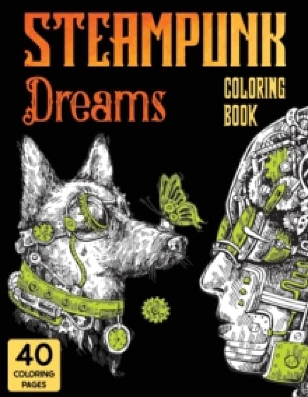 Steampunk Dreams Coloring Book : Steampunk Dreams Coloring Book Paperback / softback