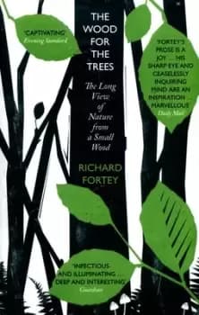 The wood for the trees by Richard A Fortey