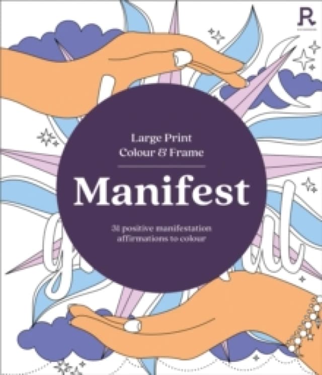 Large Print Colour & Frame - Manifest : 31 Positive Manifestation Affirmations To Colour Paperback / softback