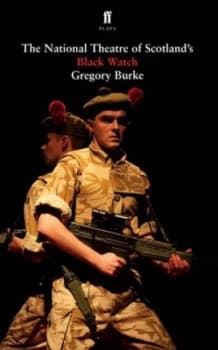 The National Theatre of Scotlands Black Watch by Gregory Burke Paperback