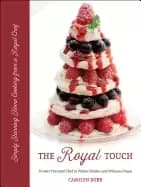 royal touch simply stunning home cooking from a royal chef