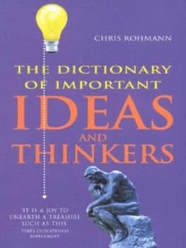 The Dictionary of Important Ideas and Thinkers by Chris Rohmann Paperback