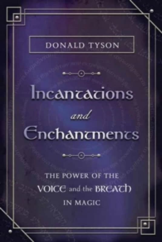 Incantations and Enchantments. Paperback. By Donald Tyson Books