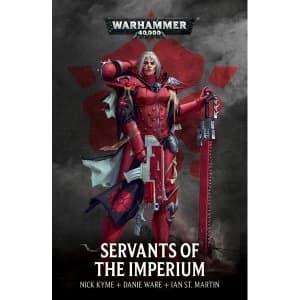 Warhammer 40,000 Servants of the Imperium Paperback - 22 Aug 2019
