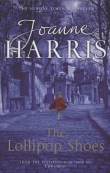 The Lollipop Shoes by Joanne Harris Paperback