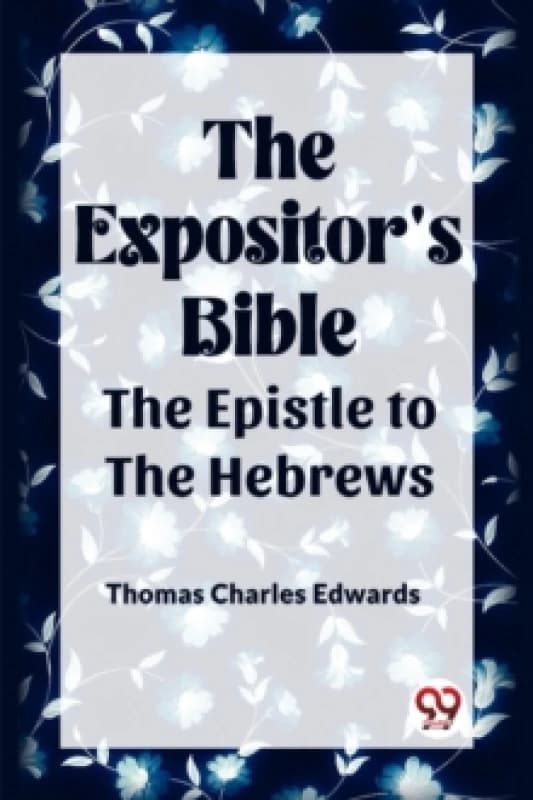 The Expositor's Bible The Epistle to the Hebrews Paperback / softback