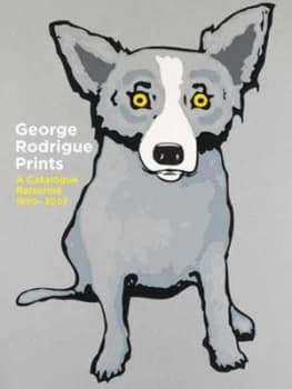 George Rodrigue Prints by Wendy Wolfe Rodrigue Hardback