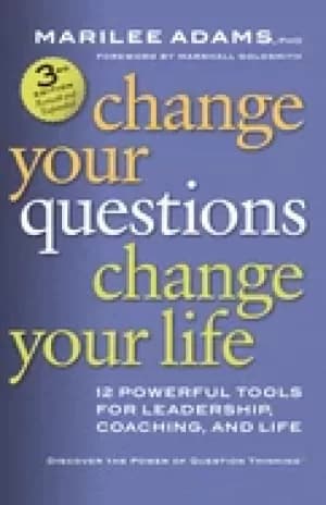 change your questions change your life 12 powerful tools for leadership co
