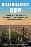 billionaires row tycoons high rollers and the epic race to build the world