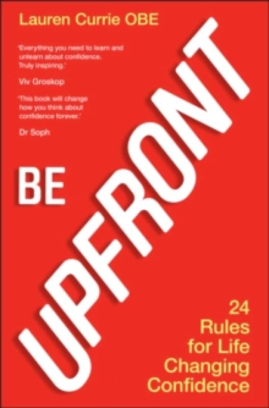 Be UPFRONT : 24 Rules for Life Changing Confidence Paperback / softback