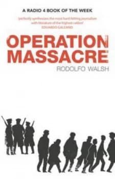 Operation Massacre by Rodolfo J Walsh Paperback