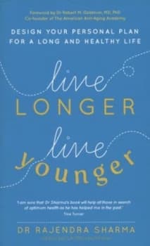 Live Longer Live Younger by Rajendra Sharma Paperback