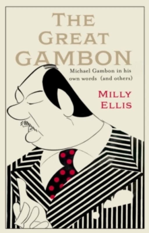 The Great Gambon. Hardback. By Milly Ellis Books