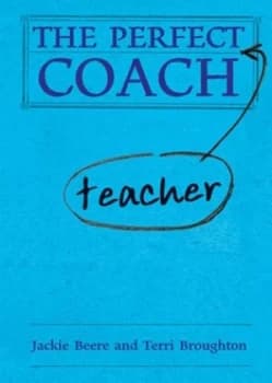 The Perfect Teacher Coach by Jackie Beere Hardback