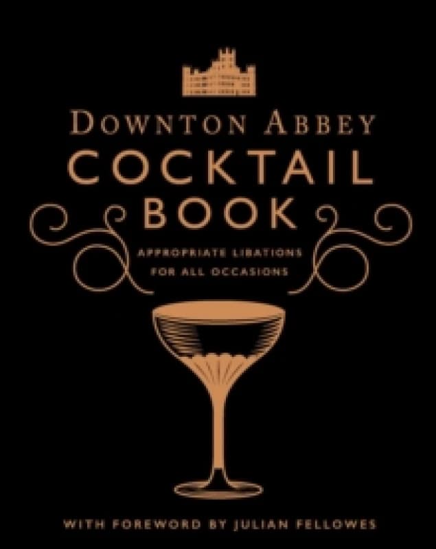 Downton Abbey Cocktail Book Hardback