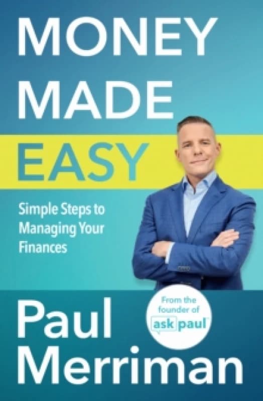 Money Made Easy : Simple Steps to Managing Your Finances Paperback / softback