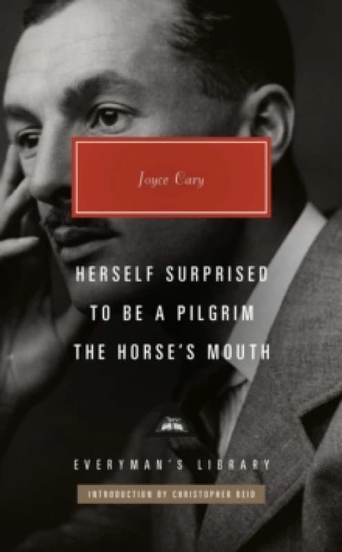 Herself Surprised, To Be a Pilgrim, The Horse's Mouth Hardback