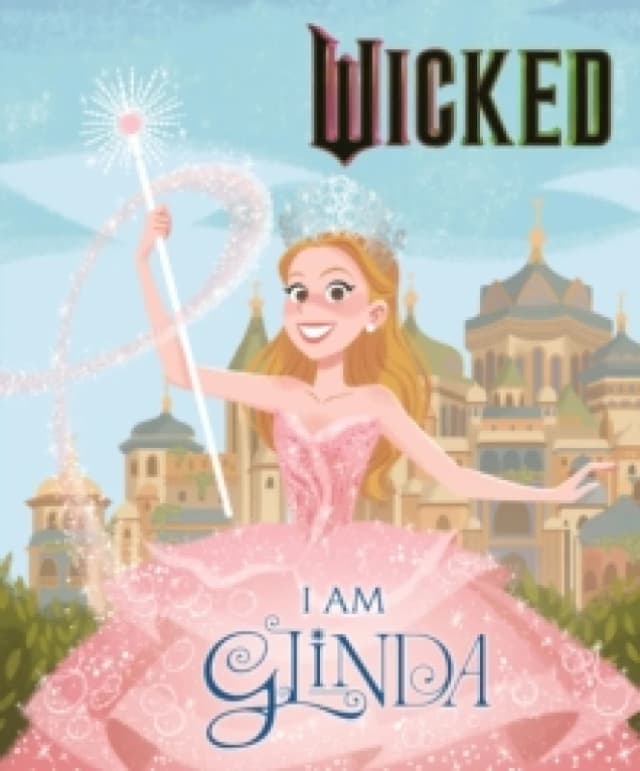 Wicked: I Am Glinda Hardback