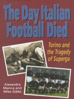 The Day Italian Football Died by Alexandra Manna and Mike Gibbs Hardback