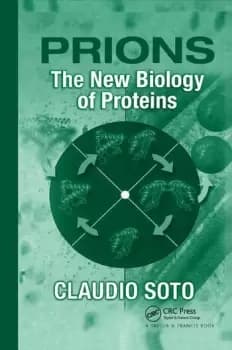 PrionsThe New Biology of Proteins