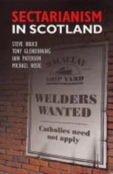 Sectarianism in Scotland by Steve Bruce Paperback