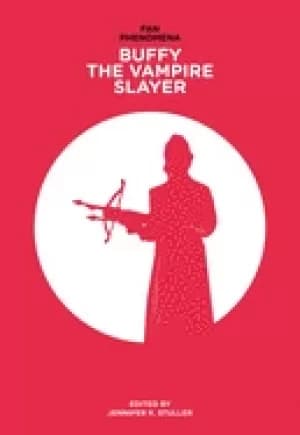 fan phenomena buffy the vampire slayer
