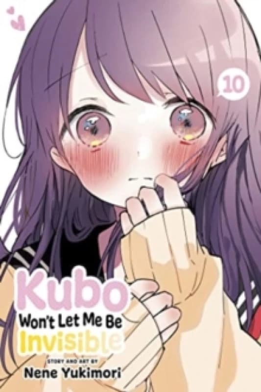 Kubo Won't Let Me Be Invisible, Vol. 10 Paperback / softback
