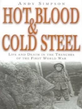 Hot Blood and Cold Steel by Andy Simpson Hardback