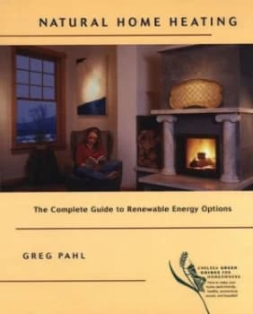 Natural Home Heating by Greg Pahl Paperback