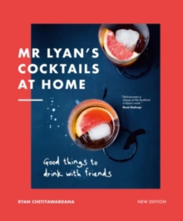 Mr Lyans Cocktails at Home : Good Things to Drink with Friends Hardback
