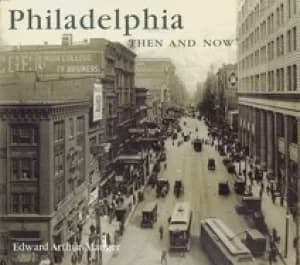 philadelphia then and now