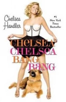Chelsea Chelsea Bang Bang by Chelsea Handler Paperback