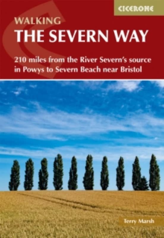 Walking the Severn Way : 215 miles from the River Severn's source in Powys to Severn Beach near Bristol Paperback / softback