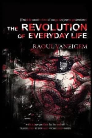 The revolution of everyday life by Raoul Vaneigem