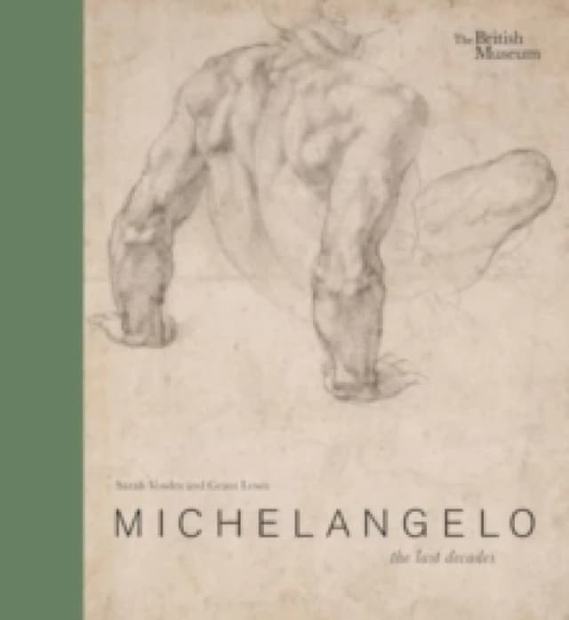 Michelangelo. Hardback. By Michelangelo Buonarroti, Sarah Vowles, Grant Lewis, British Museum Books