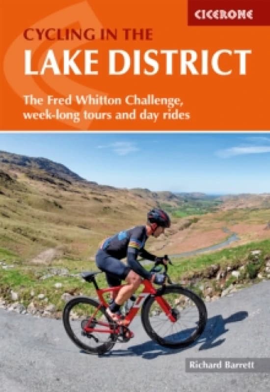 Cycling in the Lake District : The Fred Whitton Challenge, week-long tours and day rides Paperback / softback