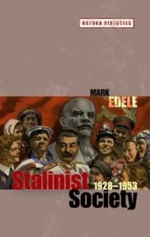 Stalinist society 1928-1953 by Mark Edele