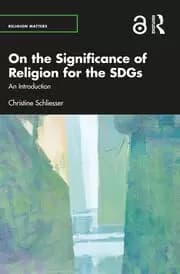 On the Significance of Religion for the SDGs An Introduction