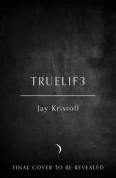 Truel1f3 by Jay Kristoff