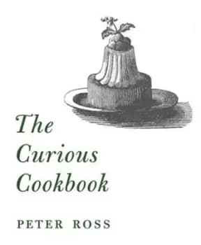 The Curious Cookbook by Peter Ross