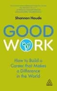good work how to build a career that makes a difference in the world