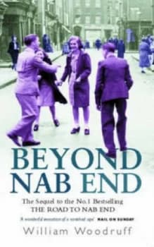 Beyond Nab End by William Woodruff Hardback