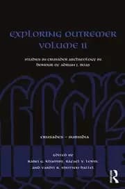 Exploring Outremer Volume II Studies in Crusader Archaeology in Honour of Adrian J. Boas