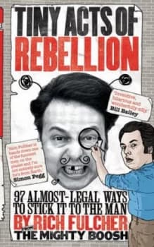 Tiny Acts of Rebellion by Rich Fulcher Paperback