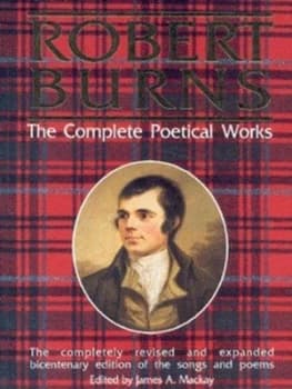 The Complete Poetical Works of Robert Burns 1759-1796 by Robert Burns and James a Mackay Paperback